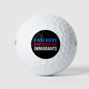 Ich bin wegen der Einwanderer hier Golfball