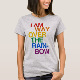 ICH BIN WEIT HINTER DEM REGENBOGEN T-Shirt