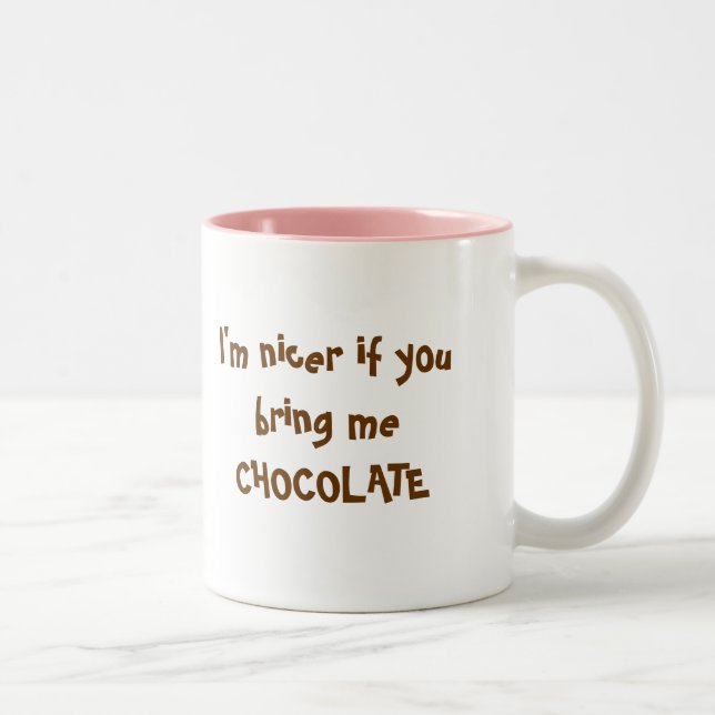 Ich bin wenn, netter meCHOCOLATE youbring, ich, Zweifarbige Tasse (Rechts)