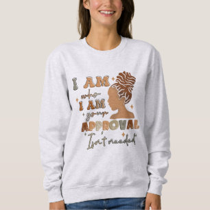 Ich bin, wer ich bin Ihre Zustimmung ist erforderl Sweatshirt