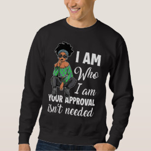 Ich bin, wer ich bin Ihre Zustimmung ist erforderl Sweatshirt