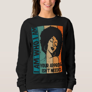Ich bin, wer ich bin Ihre Zustimmung ist nicht erf Sweatshirt
