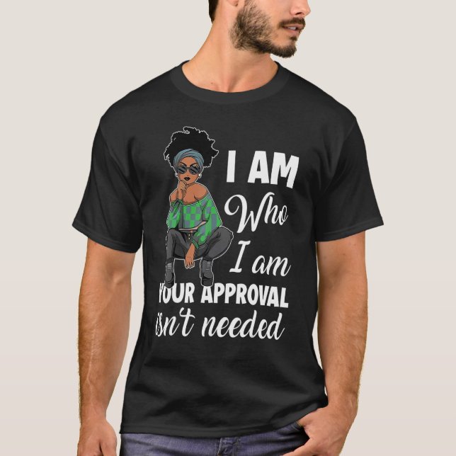 Ich bin, wer ich bin Ihre Zustimmung ist nicht erf T-Shirt (Vorderseite)