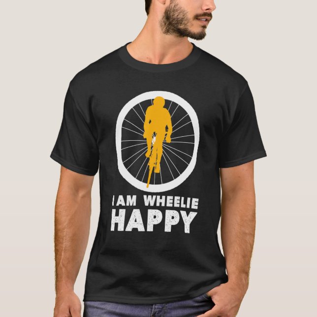 Ich bin Wheelie Happy Unglaublich witzig Biking T-Shirt (Vorderseite)
