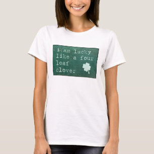 Ich bin wie A vierblättriges Kleeblatt glücklich T-Shirt