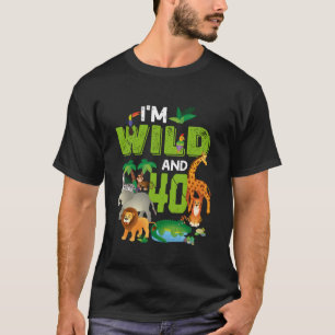 Ich bin Wild und 40. Geburtstag Zoo Thema Safari 4 T-Shirt