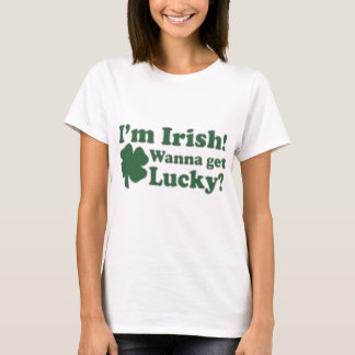 Ich bin will, um glücklich zu erhalten irisch? T-Shirt