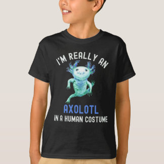 Ich bin wirklich ein Axolot in einem menschlichen T-Shirt