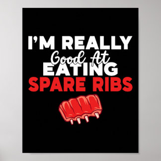 Ich bin wirklich gut darin, Spare Ribs Grillen zu  Poster
