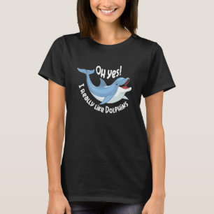 Ich bin wirklich Liebe Delphine Delphine Delphine  T-Shirt