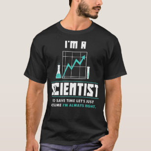 Ich bin Wissenschaftlerin und habe immer recht mit T-Shirt