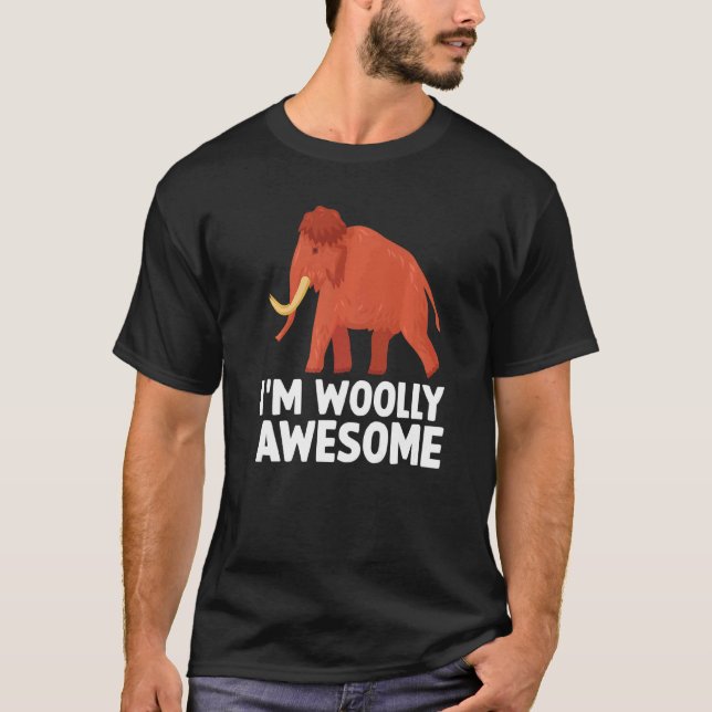 Ich bin Wooly Phantastisch Niedlich ausgestorbenen T-Shirt (Vorderseite)