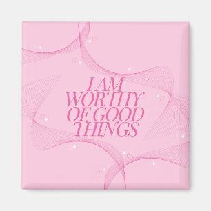 Ich bin würdig guter Dinge Zitat, Pink Magnet
