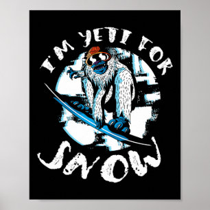 Ich bin Yeti For Snow Bigfoot Sasquatch Snowboardi Poster