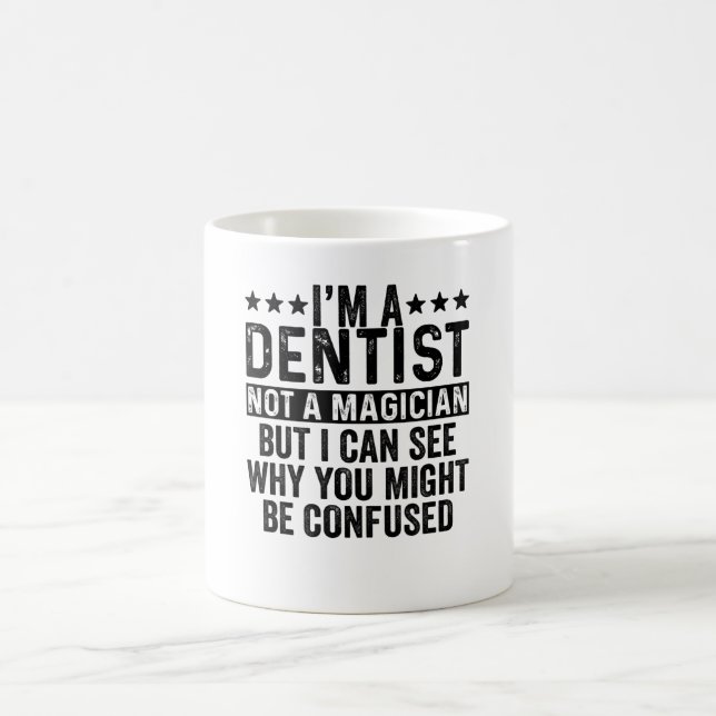 Ich bin Zahnarzt, kein Zauberkünstler Kaffeetasse (Mittel)