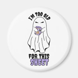 Ich bin zu alt für dieses Blatt" Halloween-Gespens Magnet