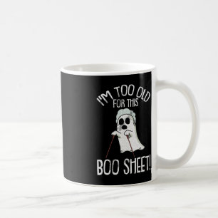 Ich bin zu alt für dieses Boo-Blatt Lazy Halloween Kaffeetasse