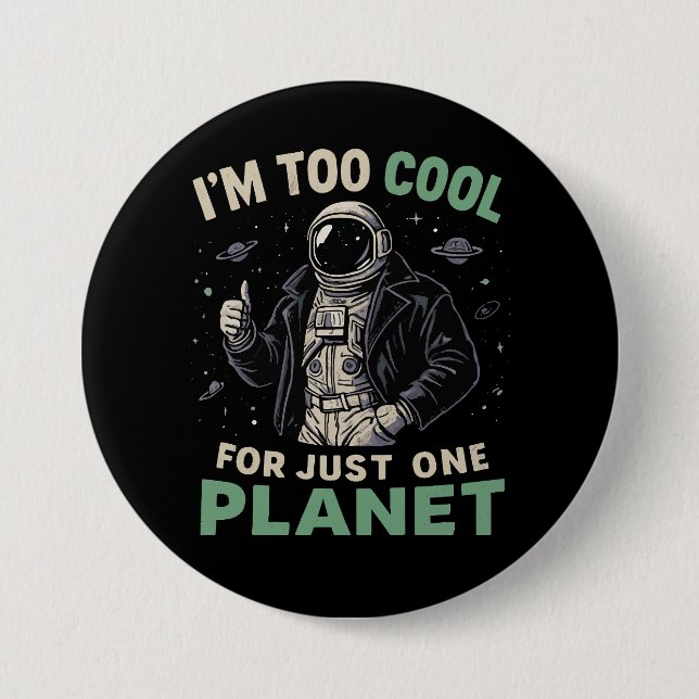 Ich bin zu cool für nur einen Planeten Button (Vorderseite)