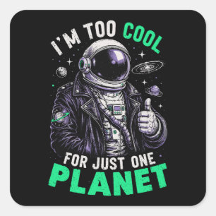 Ich bin zu cool für nur einen Planeten Quadratischer Aufkleber