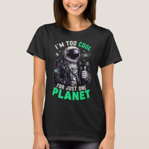 Ich bin zu cool für nur einen Planeten T-Shirt