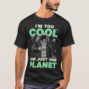 Ich bin zu cool für nur einen Planeten T-Shirt