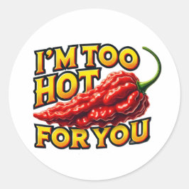 Ich bin zu heiß für deine Sticker