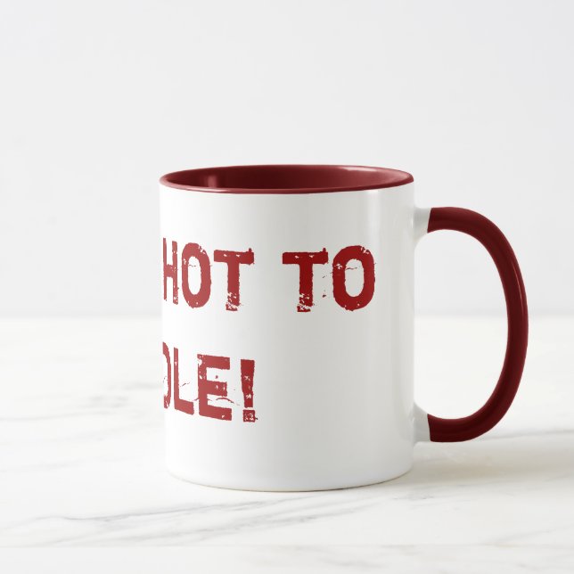 Ich bin zu heiß zu behandeln! Entwürfe durch Ché Tasse (Rechts)