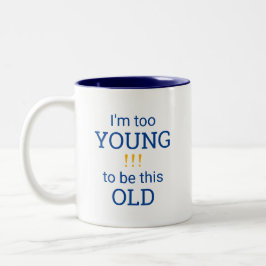 Ich bin zu jung, um so alt zu sein! zweifarbige tasse