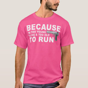 ICH BIN ZU JUNG ZUM STERBEN UND ZU ALT, UM LUSTIGE T-Shirt