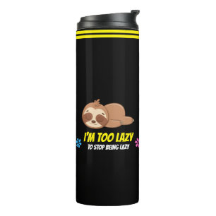 ICH BIN ZU LAZY Niedlicher Schlafplatz Thermosbecher