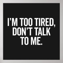 Ich bin zu müde Funny Offensive Zitat