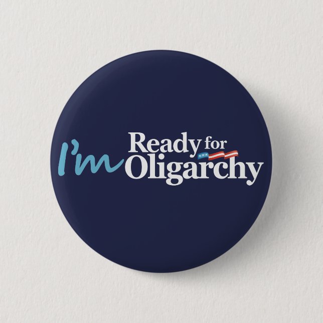 Ich bin zu Oligarchiehillary-Parodie bereit Button (Vorderseite)