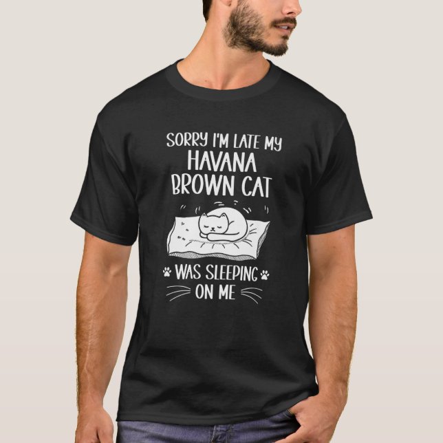 Ich bin zu spät dran, als meine Havanna Brown Katz T-Shirt (Vorderseite)