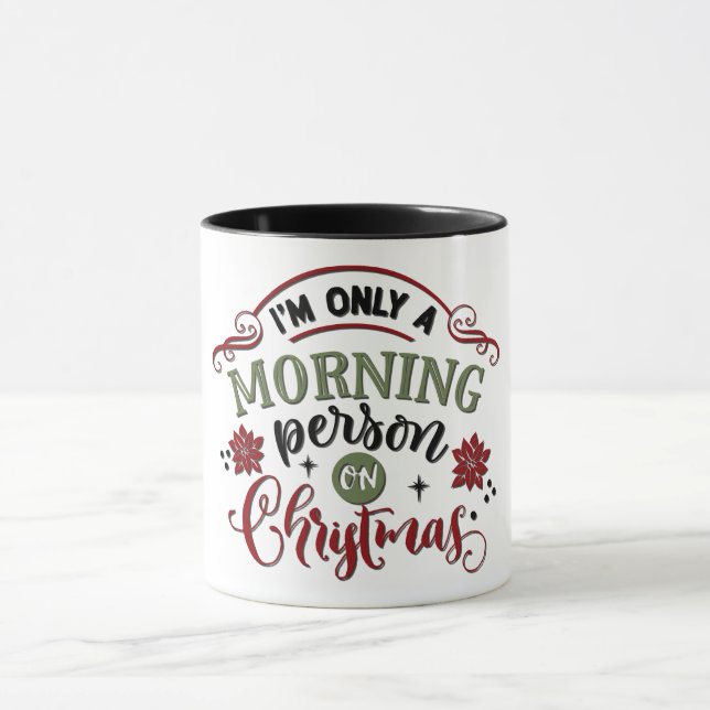 Ich bin zu Weihnachten nur ein Morgenmensch Tasse (Zentrum)
