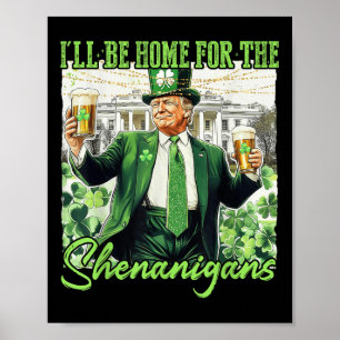 Ich bin Zuhause für die Shenanigans St Patricks Da Poster