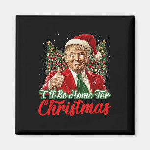 Ich bin Zuhause für Weihnachten Weihnachten Trump Magnet