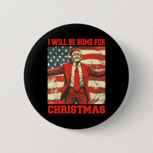 Ich bin Zuhause für Weihnachten Weihnachten Weihna Button