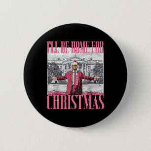 Ich bin Zuhause für Weihnachten Weihnachten Weihna Button