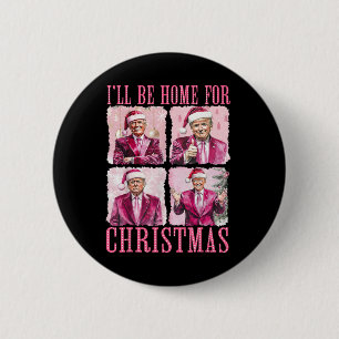 Ich bin Zuhause für Weihnachten Weihnachten Weihna Button