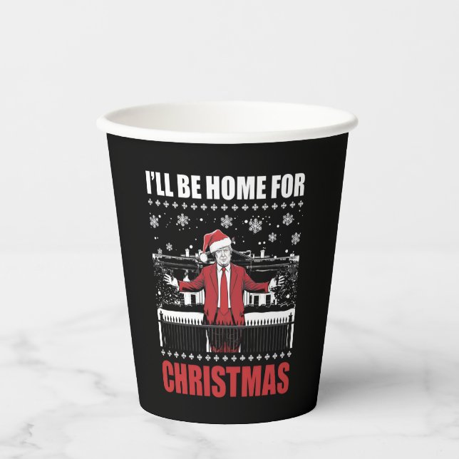 Ich bin Zuhause zu Weihnachten Trump 47. Präsident Pappbecher (Vorderseite)