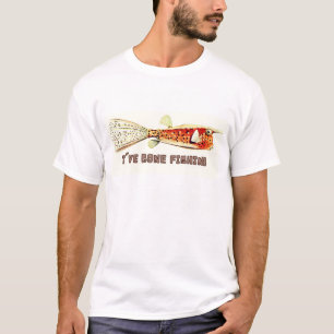 Ich bin zum Angeln gegangen T - Shirt