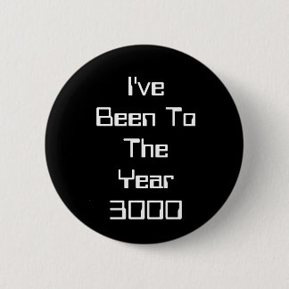 Ich bin zum Jahr 3000 gewesen Button