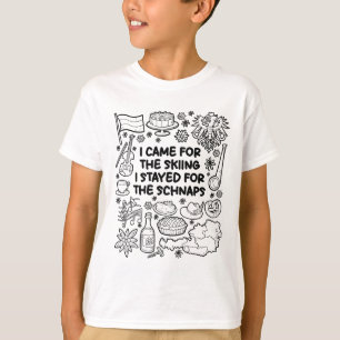 Ich bin zum Skifahren gekommen T-Shirt