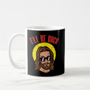 Ich bin zurück Jesus Cooler Gott Christus, religiö Kaffeetasse
