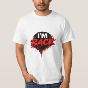 Ich bin zurück – Statement-Grafik-T-Shirt für Männ T-Shirt