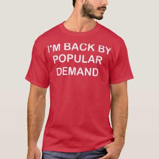 Ich bin zurück von der beliebten Nachfrage Funny T-Shirt