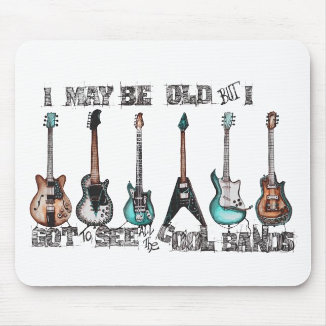 Ich bin zwar alt, aber ich got, um alle coolen mousepad (Vorne)