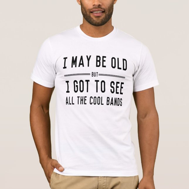 Ich bin zwar alt, aber ich got, um alle coolen T-Shirt (Vorderseite)