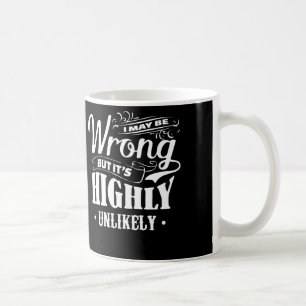 Ich bin zwar falsch, aber es ist in hohem Grade Kaffeetasse