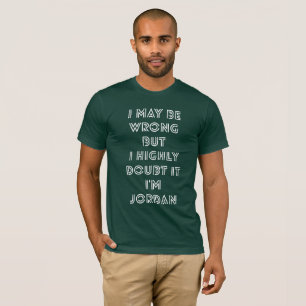 Ich bin zwar falsch, aber ich zweifele in hohem T-Shirt